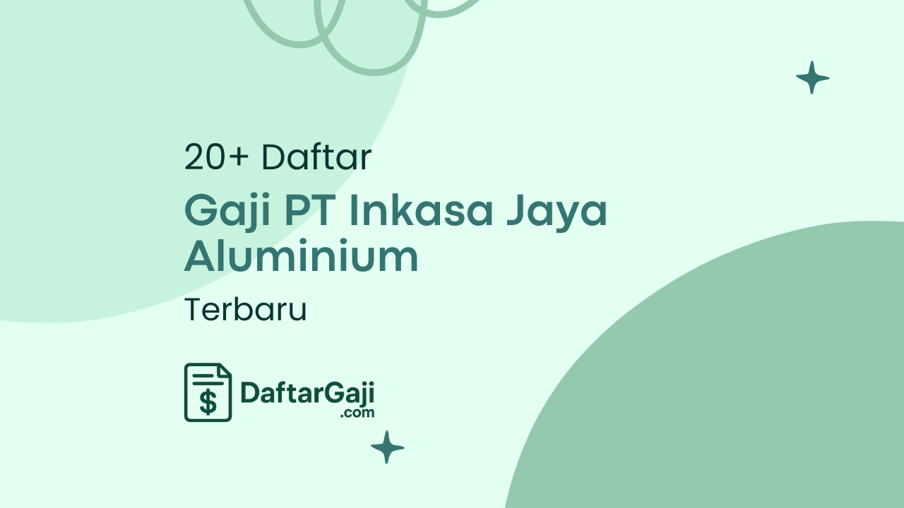 Gaji PT Inkasa Jaya Aluminium
