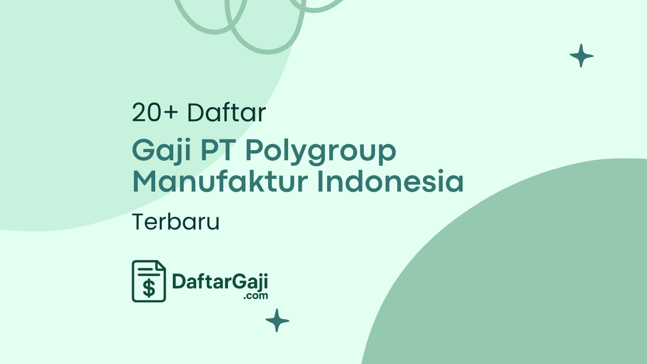 Gaji PT Polygroup Manufaktur Indonesia