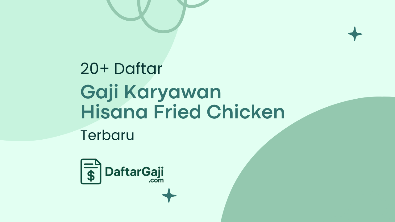 Gaji Karyawan Hisana Fried Chicken
