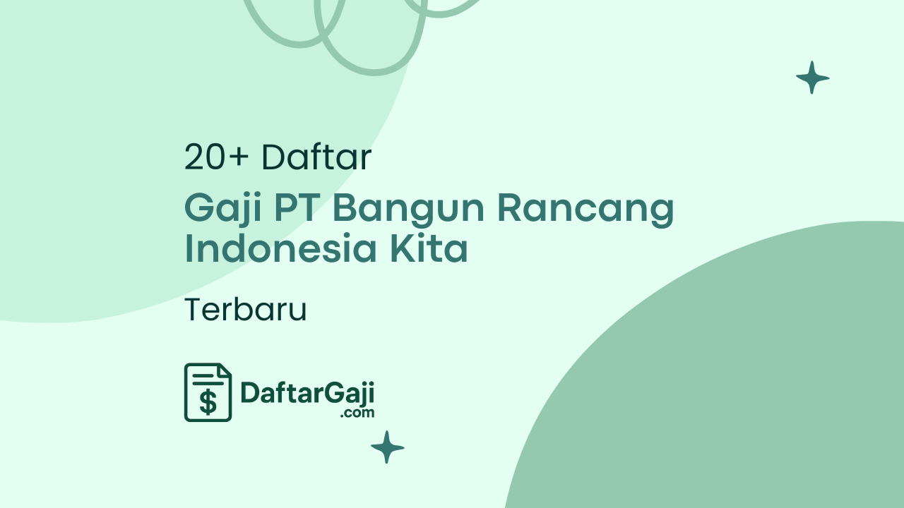 Gaji PT Bangun Rancang Indonesia Kita